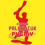 Pygmy | [Chuck Palahniuk]