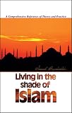 Living in the Shade of Islam: A Comprehensive Reference of Theory and Practice