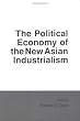 The Political Economy of the New Asian Industrialism (Anthropology of Contemporary Issues)