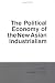 The Political Economy of the New Asian Industrialism (Cornell Studies in Political Economy)