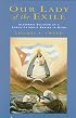Our Lady of the Exile: Diasporic Religion at a Cuban Catholic Shrine in Miami (Religion in America)