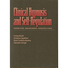 Clinical Hypnosis and Self-regulation: Cognitive-behavioural Perspectives (Dissociation, Trauma, Memory & Hypnosis Book)