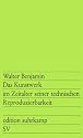 Das Kunstwerk im Zeitalter seiner technischen Reproduzierbarkeit: Drei Studien zur Kunstsoziologie (edition suhrkamp)