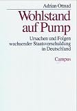 Wohlstand auf Pump - Adrian Ottnad