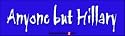 Anyone But Hillary Clinton - bumper stickers (Medium 10x2.8 in.)