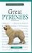 A New Owner's Guide to Great Pyrenees