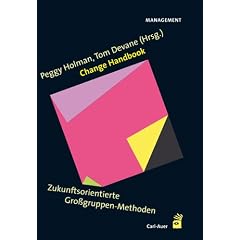Change Handbook. Zukunftsorientierte Gro�gruppen-Methoden