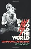 The Man Who Sold The World: David Bowie And The 1970s