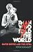 The
Man
Who
Sold
The
World:
David
Bowie
And
The
1970s