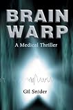 Brain Warp: A Medical Thriller