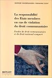 Revue Emile Bruylant  / La responsabilité des états membres en cas de violation du droit communautaire: études de droit communautaire et de droit national comparé