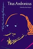 Titus Andronicus (The New Cambridge Shakespeare)