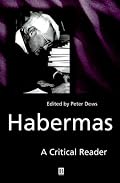 Habermas: A Critical Reader (Blackwell Critical Reader)