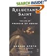 Reluctant Saint: The Life of Francis of Assisi by  Donald Spoto