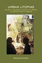 Urban Utopias: The Built and Social Architectures of Alternative Settlement