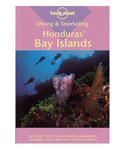 City Travel Guides Discounted  Books : Honduras Bay Islands (Lonely Planet Diving & Snorkeling Guides)