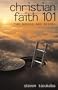 Christian Faith 101: The Basics and Beyond