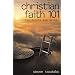 Christian Faith 101: The Basics and Beyond