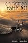 Christian Faith 101: The Basics and Beyond