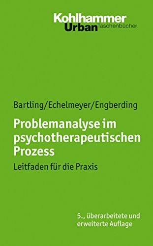 Problemanalyse im psychotherapeutischen Prozess: Leitfaden für die Praxis (Urban-Taschenbücher) (German Edition)