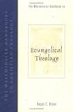 The Westminster Handbook to Evangelical Theology (The Westminster Handbooks to Christian Theology)