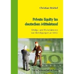 Private Equity im deutschen Mittelstand: Erfolgs- und Risikofaktoren von Beteiligungen an KMU