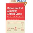 Modern Industrial Automation Software Design by Lingfeng Wang and Kay CHen Tan