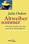 Altweibersommer: Ein Bericht �ber die Zeit nach den Wechseljahren