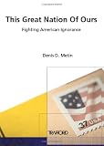 This Great Nation of Ours: Fighting American Ignorance