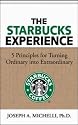 The Starbucks Experience: 5 Principles for Turning Ordinary Into Extraordinary: 5 Principles for Turning Ordinary into Extraordinary