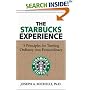 The Starbucks Experience: 5 Principles for Turning Ordinary Into Extraordinary