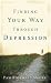 Finding Your Way Through Depression