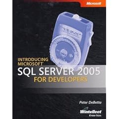 Introducing Microsoft SQL Server 2005 for Developers. (Pro-Developer)