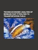Techno-economic analysis of biomass fast pyrolysis to transportation fuels