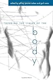 Thinking the Limits of the Body (Suny Series in Aesthetics and the Philosophy of Art)