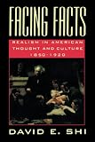 Facing Facts: Realism in American Thought and Culture, 1850-1920