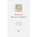 oeuvres compl�tes : oeuvres en prose et en vers (1868-1873) ; une saison en enfer ; illuminations ; lettres de Rimbaud et de quelques correspondants (1870-1875) ; vie et documents 1854-1891"