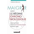 Maigrir avec le r�gime chronobiologique