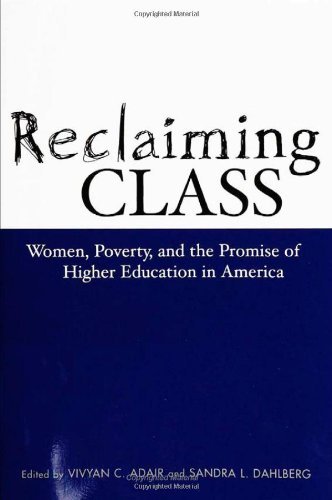 Reclaiming Class: Women, Poverty, And The Promise (Teaching/Learning Social Justi)