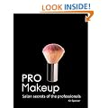 Pro Makeup: Salon Secrets of the Professionals