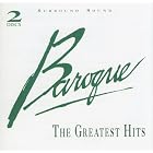 Baroque: The Greatest Hits by Tomaso Albinoni, Johann Sebastian Bach, Jeremiah Clarke, Giovanni Gabrieli, and George Frederick Handel