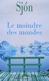 Le moindre des mondes par Sjon Le moindre des mondes par Sjon