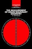 The Measurement of Grain Boundary Geometry (Series in Microscopy in Materials Science)
