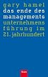 Das Ende des Managements: Unternehmensf�hrung im 21. Jahrhundert