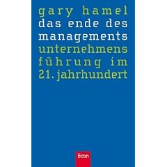Das Ende des Managements: Unternehmensf�hrung im 21. Jahrhundert