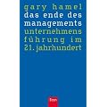 Das Ende des Managements: Unternehmensf�hrung im 21. Jahrhundert
