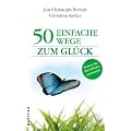 50 einfache Wege zum Gl�ck: Lesebuch zum kleinen Gl�ck