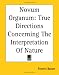 Novum Organum True Directions Concerning The Interpretation Of Nature