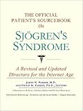 The Official Patient's Sourcebook on Sjgren's Syndrome: A Revised and Updated Directory for the Internet Age