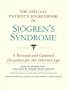 The Official Patient's Sourcebook on Sjgren's Syndrome SJOGREN'S IS NOT SPELLED CORRECTLY, THE "O" IS MISSING, IT DIDN'T SHOW WHEN I SEARCHED: A Revised and Updated Directory for the Internet Age